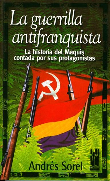 LA GUERRILLA ANTIFRANQUISTA | 9788481362299 | SOREL, ANDRES | Galatea Llibres | Librería online de Reus, Tarragona | Comprar libros en catalán y castellano online