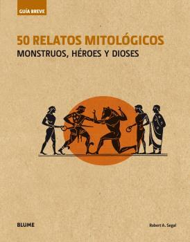 50 RELATOS MITOLÓGICOS. GUIA BREVE (RÚSTICA) | 9788498019827 | SEGAL, ROBERT A. | Galatea Llibres | Librería online de Reus, Tarragona | Comprar libros en catalán y castellano online