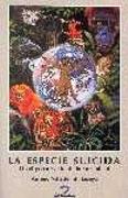 ESPECIE SUICIDA, LA. EL PELIGROSO RUMBO DE LA HUMANIDAD | 9788479784256 | VALLEDOR DE LOZOYA, ARTURO | Galatea Llibres | Llibreria online de Reus, Tarragona | Comprar llibres en català i castellà online