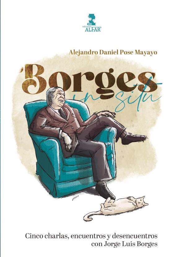 BORGES IN SITU | 9788478989263 | POSE MAYAYO, ALEJANDRO DANIEL | Galatea Llibres | Llibreria online de Reus, Tarragona | Comprar llibres en català i castellà online