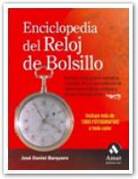 ENCICLOPEDIA DEL RELOJ DE BOLSILLO | 9788497351898 | BARQUERO, JOSE DANIEL | Galatea Llibres | Librería online de Reus, Tarragona | Comprar libros en catalán y castellano online