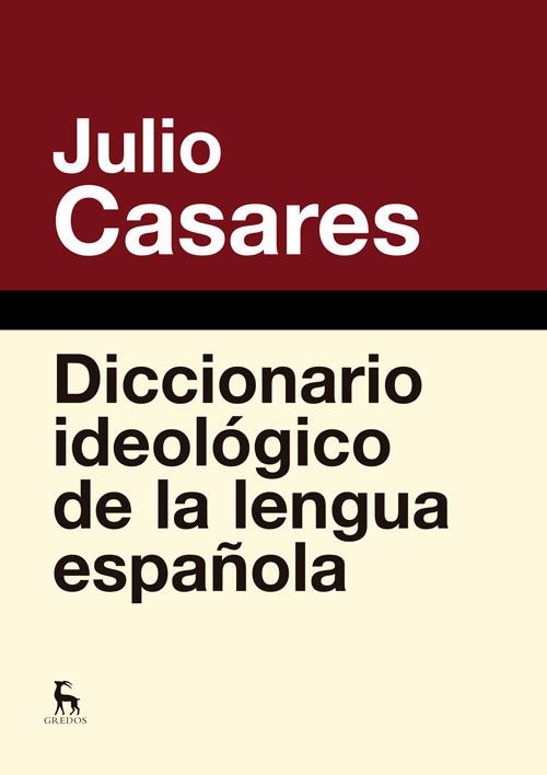 DICCIONARIO IDEOLÓGICO DE LA LENGUA ESPAÑOLA | 9788424936846 | CASARES SANCHEZ, JULIO | Galatea Llibres | Llibreria online de Reus, Tarragona | Comprar llibres en català i castellà online