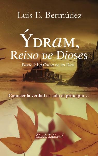 YDRAM, REINO DE DIOSES. PARTE 1: LA CAIDA DE UN DIOS | 9789895100910 | BERMUDEZ, LUIS E. | Galatea Llibres | Llibreria online de Reus, Tarragona | Comprar llibres en català i castellà online