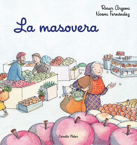 LA MASOVERA | 9788418135286 | ARGEMÍ, ROSER/FERNÀNDEZ SELVA, NOEMÍ | Galatea Llibres | Librería online de Reus, Tarragona | Comprar libros en catalán y castellano online