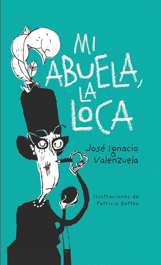 MI ABUELA LA LOCA | 9788416490943 | VALENZUELA, JOSÉ IGNACIO | Galatea Llibres | Librería online de Reus, Tarragona | Comprar libros en catalán y castellano online