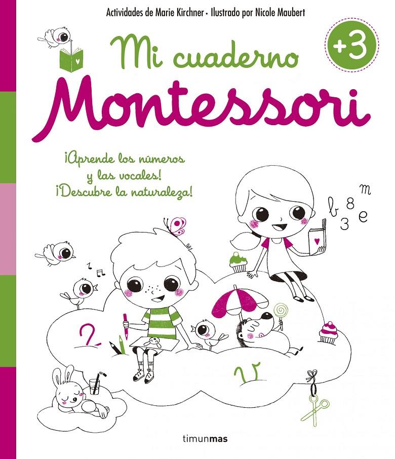 MI CUADERNO MONTESSORI +3 | 9788408154990 | KIRCHNER, MARIE /NICOLE MAUBERT | Galatea Llibres | Llibreria online de Reus, Tarragona | Comprar llibres en català i castellà online