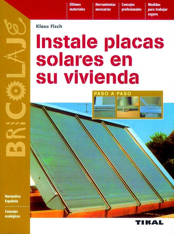 INSTALE PLACAS SOLARES EN SU VIVIENDA | 9788430594269 | FISCH, KLAUS | Galatea Llibres | Llibreria online de Reus, Tarragona | Comprar llibres en català i castellà online