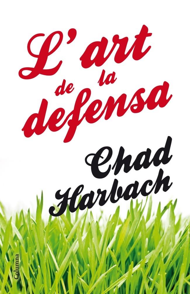 L'ART DE LA DEFENSA | 9788466416160 | HARBACH, CHAD | Galatea Llibres | Llibreria online de Reus, Tarragona | Comprar llibres en català i castellà online