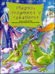 MAGOS DRAGONES Y CABALLEROS | 9788428525831 | MELIS, ALBERTO | Galatea Llibres | Librería online de Reus, Tarragona | Comprar libros en catalán y castellano online