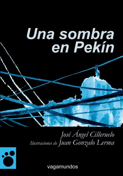 SOMBRA EN PEKÍN, UNA | 9788493788841 | CILLERUELO, JOSE A. | Galatea Llibres | Llibreria online de Reus, Tarragona | Comprar llibres en català i castellà online