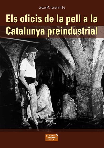 ELS OFICIS DE LA PELL A LA CATALUNYA PREINDUSTRIAL | 9788423208388 | TORRAS RIBE, JOSEP Mª | Galatea Llibres | Llibreria online de Reus, Tarragona | Comprar llibres en català i castellà online