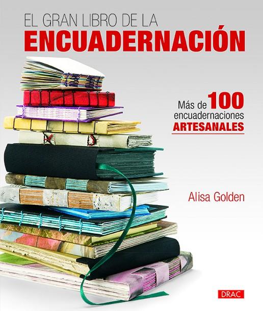 EL GRAN LIBRO DE LA ENCUADERNACIÓN | 9788498745634 | GOLDEN, ALISA | Galatea Llibres | Librería online de Reus, Tarragona | Comprar libros en catalán y castellano online