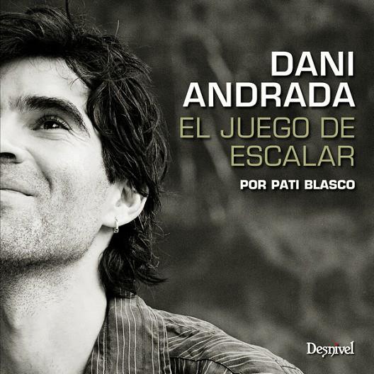 DANI ANDRADA EL JUEGO DE ESCALAR | 9788498292879 | BLASCO, PATI | Galatea Llibres | Llibreria online de Reus, Tarragona | Comprar llibres en català i castellà online