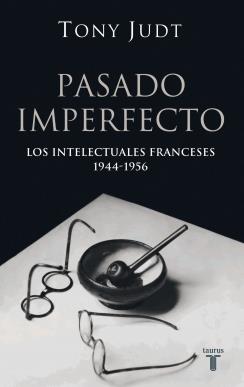 PASADO IMPERFECTO | 9788430606207 | JUDT, TONY (1948- ) | Galatea Llibres | Llibreria online de Reus, Tarragona | Comprar llibres en català i castellà online