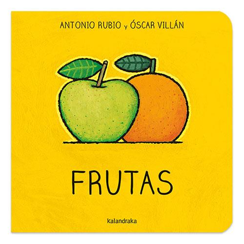 FRUTAS | 9788484644873 | RUBIO HERRERO, ANTONIO/VILLÁN SEOANE, ÓSCAR | Galatea Llibres | Llibreria online de Reus, Tarragona | Comprar llibres en català i castellà online