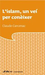 ISLAM, UN VEI PER CONEIXER | 9788497662659 | CARCENAC, CLAUDE | Galatea Llibres | Llibreria online de Reus, Tarragona | Comprar llibres en català i castellà online