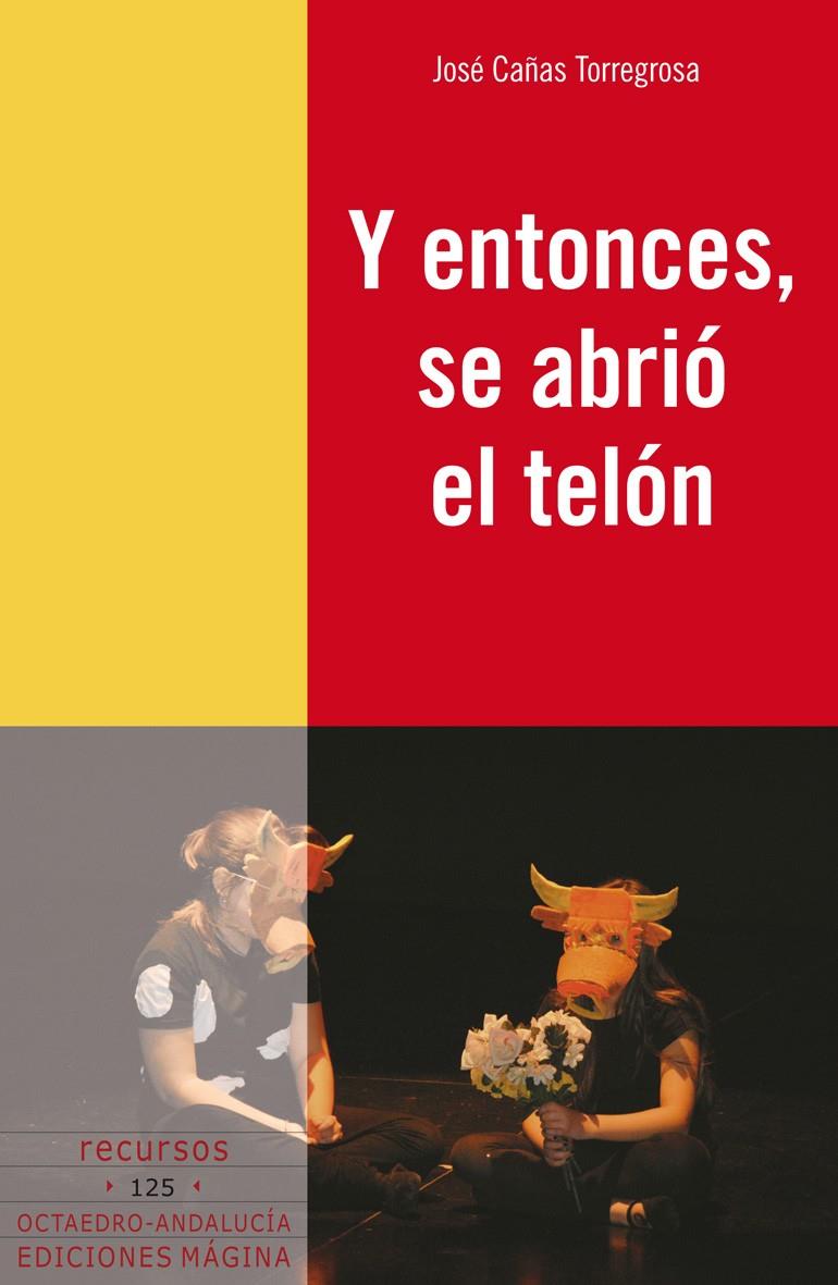 Y ENTONCES, SE ABRIÓ EL TELÓN | 9788495345820 | CAÑAS TORREGROSA, JOSÉ | Galatea Llibres | Librería online de Reus, Tarragona | Comprar libros en catalán y castellano online