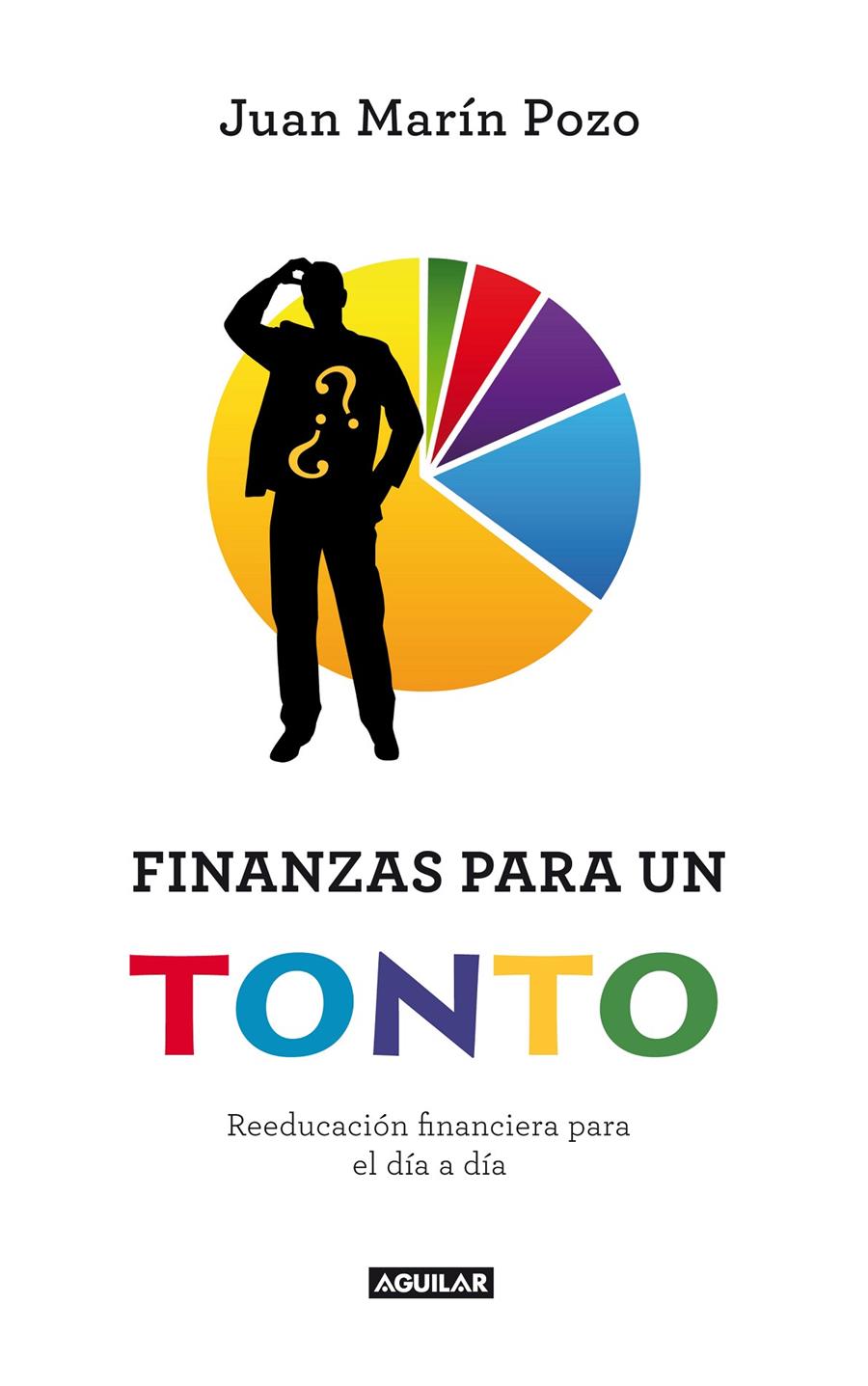 FINANZAS PARA UN TONTO | 9788403011489 | MARIN POZO, JUAN | Galatea Llibres | Llibreria online de Reus, Tarragona | Comprar llibres en català i castellà online