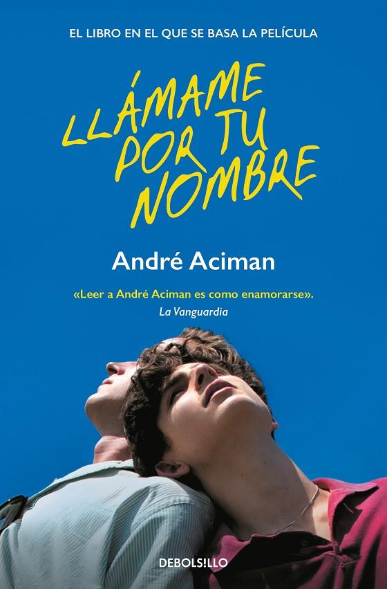 LLAMAME POR TU NOMBRE | 9788466372046 | ACIMAN, ANDRÉ | Galatea Llibres | Llibreria online de Reus, Tarragona | Comprar llibres en català i castellà online