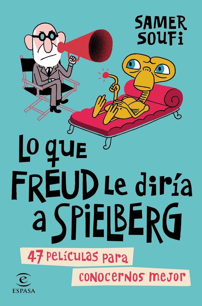 LO QUE FREUD LE DIRÍA A SPIELBERG | 9788467044713 | SOUFI, SAMER | Galatea Llibres | Llibreria online de Reus, Tarragona | Comprar llibres en català i castellà online