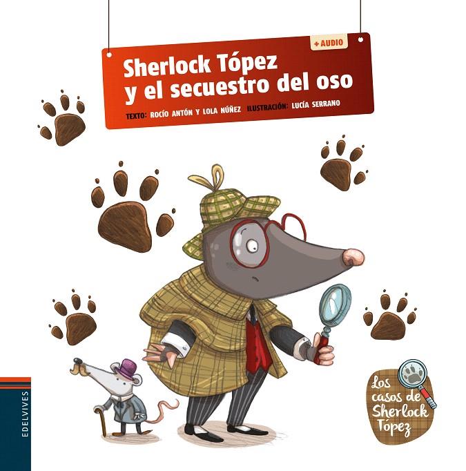 SHERLOCK TÓPEZ Y EL SECUESTRO DEL OSO | 9788414038536 | NÚÑEZ MADRID, DOLORES/ANTÓN BLANCO, ROCÍO | Galatea Llibres | Llibreria online de Reus, Tarragona | Comprar llibres en català i castellà online