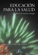 EDUCACION PARA LA SALUD. RETO DE NUESTRO TIEMPO | 9788479786441 | PEREA QUESADA, ROGELIA | Galatea Llibres | Llibreria online de Reus, Tarragona | Comprar llibres en català i castellà online