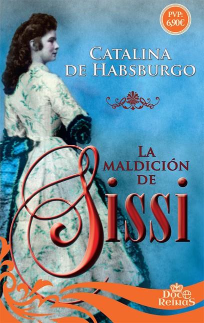 LA MALDICIóN DE SISSI | 9788491641650 | DE HABSBURGO, CATALINA | Galatea Llibres | Librería online de Reus, Tarragona | Comprar libros en catalán y castellano online