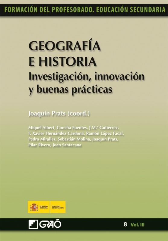 GEOGRAFIA E HISTORIA. INVESTIGACION, INNOVACION Y BUENAS PRACTICAS | 9788499803012 | PRATS, JOAQUIN | Galatea Llibres | Llibreria online de Reus, Tarragona | Comprar llibres en català i castellà online