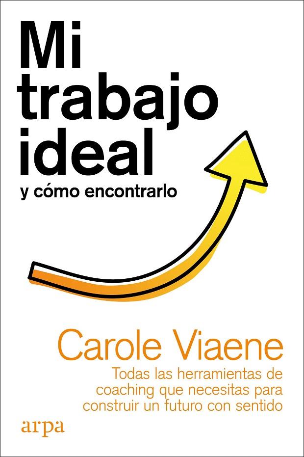 MI TRABAJO IDEAL Y CÓMO ENCONTRARLO | 9788418741050 | VIAENE, CAROLE | Galatea Llibres | Llibreria online de Reus, Tarragona | Comprar llibres en català i castellà online