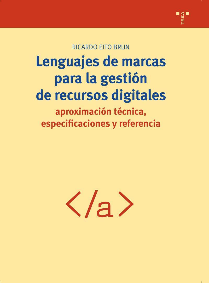 LENGUAJES DE MARCAS PARA LA GESTION DE RECURSOS DIGITALES | 9788497043472 | EITO BRUN, RICARDO | Galatea Llibres | Llibreria online de Reus, Tarragona | Comprar llibres en català i castellà online