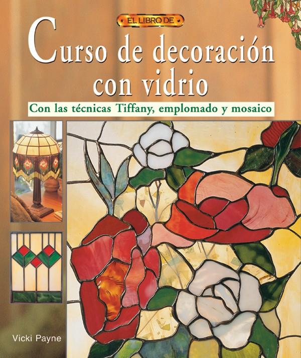 VIDRIO, MANUAL DE DECORACION CON | 9788488893444 | ZACCARIA, DONATELLA | Galatea Llibres | Llibreria online de Reus, Tarragona | Comprar llibres en català i castellà online