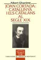 JOAN CORTADA: CATALUNYA I ELS CATALANS AL S,XIX | 9788478266173 | GHANIME, ALBERT | Galatea Llibres | Llibreria online de Reus, Tarragona | Comprar llibres en català i castellà online