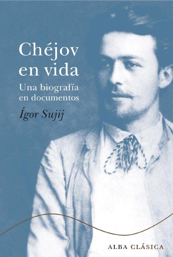 CHEJOV EN VIDA | 9788484285007 | SUJIJ, IGOR | Galatea Llibres | Librería online de Reus, Tarragona | Comprar libros en catalán y castellano online