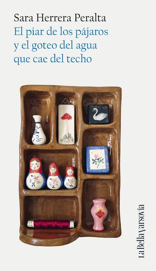 EL PIAR DE LOS PÁJAROS Y EL GOTEO DEL AGUA QUE CAE DEL TECHO | 9788433929761 | HERRERA PERALTA, SARA | Galatea Llibres | Llibreria online de Reus, Tarragona | Comprar llibres en català i castellà online