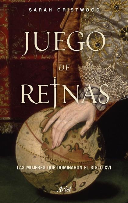 JUEGO DE REINAS. LAS MUJERES QUE DOMINARON EL SIGLO XVI | 9788434426801 | GRISTWOOD, SARAH | Galatea Llibres | Llibreria online de Reus, Tarragona | Comprar llibres en català i castellà online