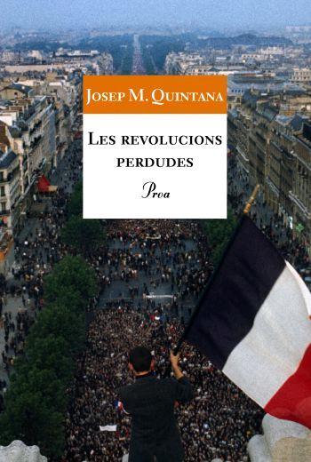 REVOLUCIONS PERDUDES, LES | 9788484370888 | QUINTANA, JOSEP | Galatea Llibres | Llibreria online de Reus, Tarragona | Comprar llibres en català i castellà online