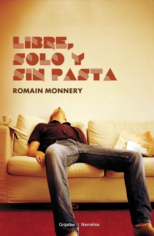 LIBRE, SOLO Y SIN PASTA | 9788425346422 | MONNERY, ROMAIN | Galatea Llibres | Llibreria online de Reus, Tarragona | Comprar llibres en català i castellà online