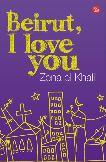 BEIRUT I LOVE YOU | 9788466323246 | EL KHALIL, ZENA | Galatea Llibres | Llibreria online de Reus, Tarragona | Comprar llibres en català i castellà online