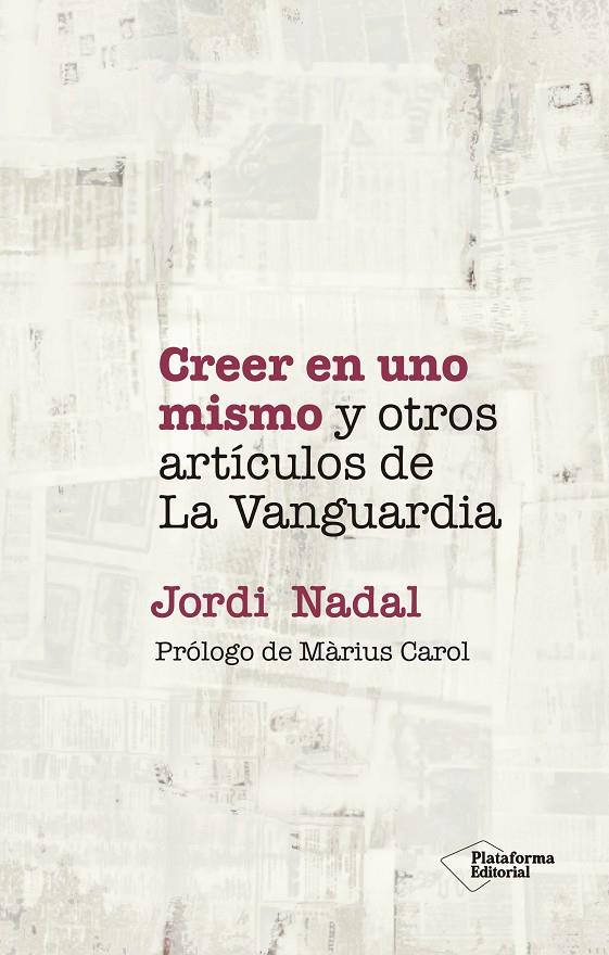 CREER EN UNO MISMO Y OTROS ARTÍCULOS DE LA VANGUARDIA | 9788418927720 | NADAL, JORDI | Galatea Llibres | Llibreria online de Reus, Tarragona | Comprar llibres en català i castellà online