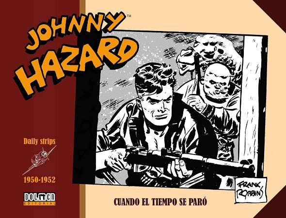 JOHNNY HAZARD 1950-1952. CUANDO EL TIEMPO SE PARÓ | 9788416961740 | ROBBINS, FRANK | Galatea Llibres | Llibreria online de Reus, Tarragona | Comprar llibres en català i castellà online