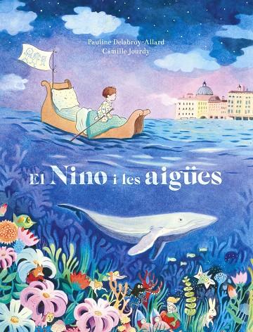 EL NINO I LES AIGÜES | 9788467945720 | DELABROY, PAULINE / CAMILLE JOURDY | Galatea Llibres | Llibreria online de Reus, Tarragona | Comprar llibres en català i castellà online