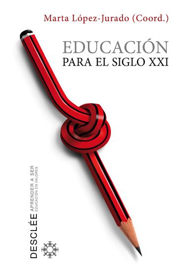 EDUCACIÓN PARA EL SIGLO XXI | 9788433025005 | LÓPEZ-JURADO PUIG, MARTA/RUIZ CORBELLA, MARTA/VERGARA CIORDIA, JAVIER/GARCÍA RUIZ, MARÍA JOSÉ/SANTOV | Galatea Llibres | Llibreria online de Reus, Tarragona | Comprar llibres en català i castellà online