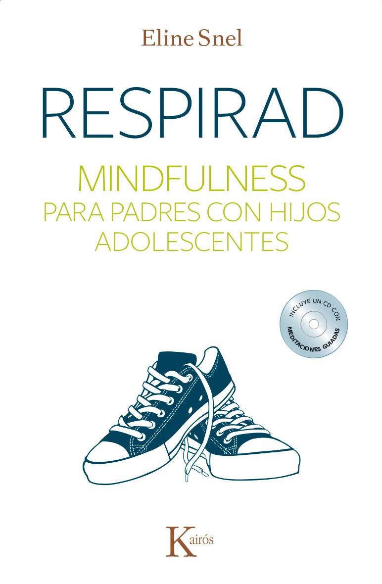 RESPIRAD. MINDFULNESS PARA PADRES CON HIJOS ADOLESCENTES | 9788499884431 | SNEL, ELINE | Galatea Llibres | Llibreria online de Reus, Tarragona | Comprar llibres en català i castellà online