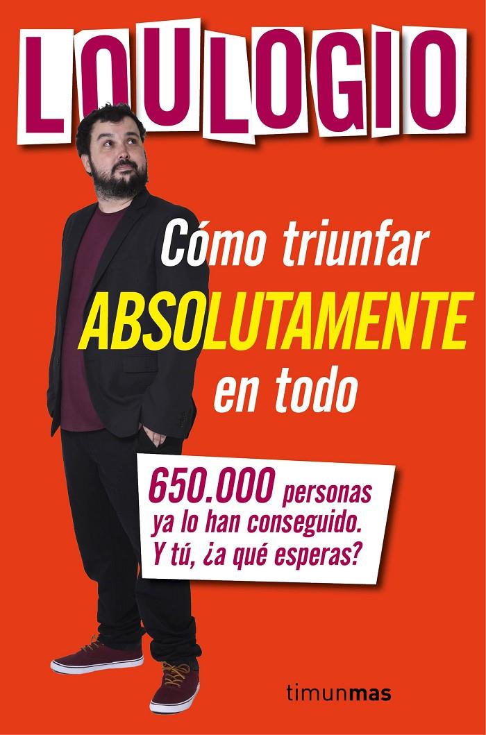 CÓMO TRIUNFAR ABSOLUTAMENTE EN TODO | 9788445003053 | LOULOGIO | Galatea Llibres | Llibreria online de Reus, Tarragona | Comprar llibres en català i castellà online