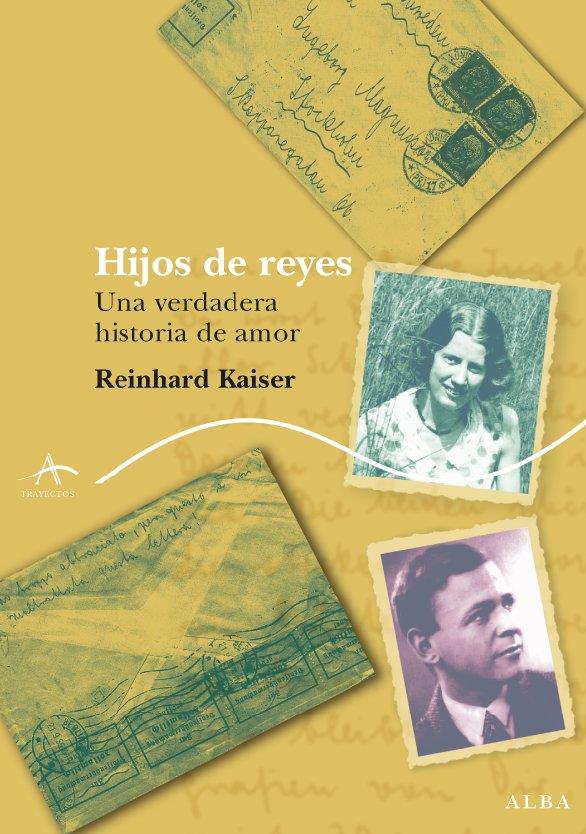 HIJOS DE REYES. UNA VERDADERA HISTORIA DE AMOR | 9788484283454 | KAISER, REINHARD | Galatea Llibres | Llibreria online de Reus, Tarragona | Comprar llibres en català i castellà online