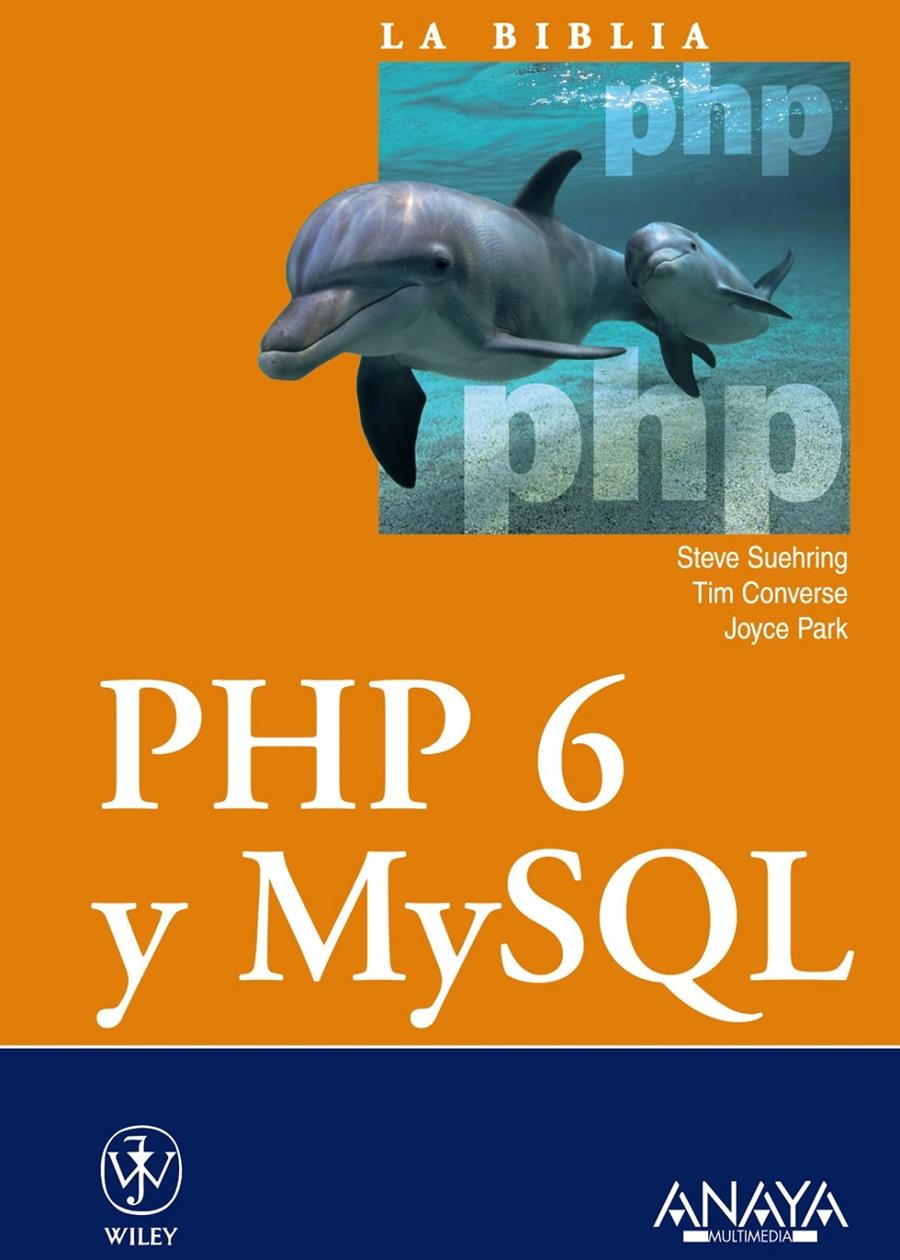 PHP 6 Y MYSQL | 9788441526327 | SUEHRING, STEVE / CONVERSE, TIM / PARK, JOYCE | Galatea Llibres | Llibreria online de Reus, Tarragona | Comprar llibres en català i castellà online