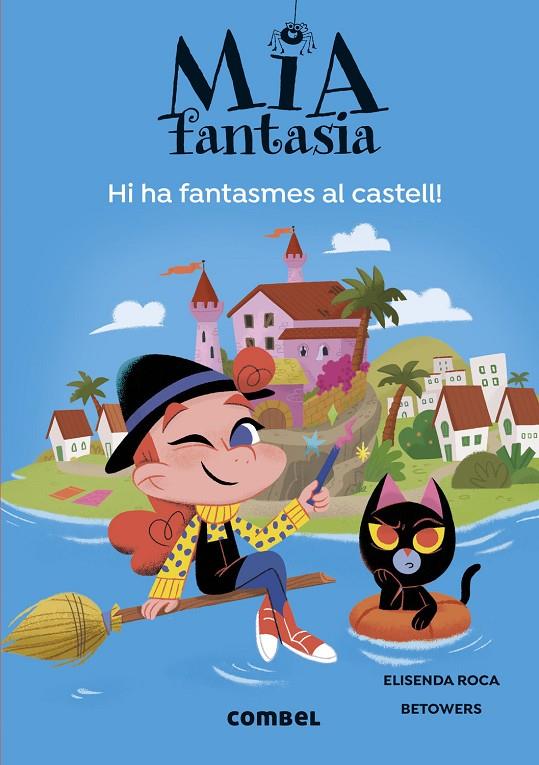 MIA FANTASIA 7. HI HA FANTASMES AL CASTELL | 9788411581691 | ROCA, ELISENDA | Galatea Llibres | Llibreria online de Reus, Tarragona | Comprar llibres en català i castellà online