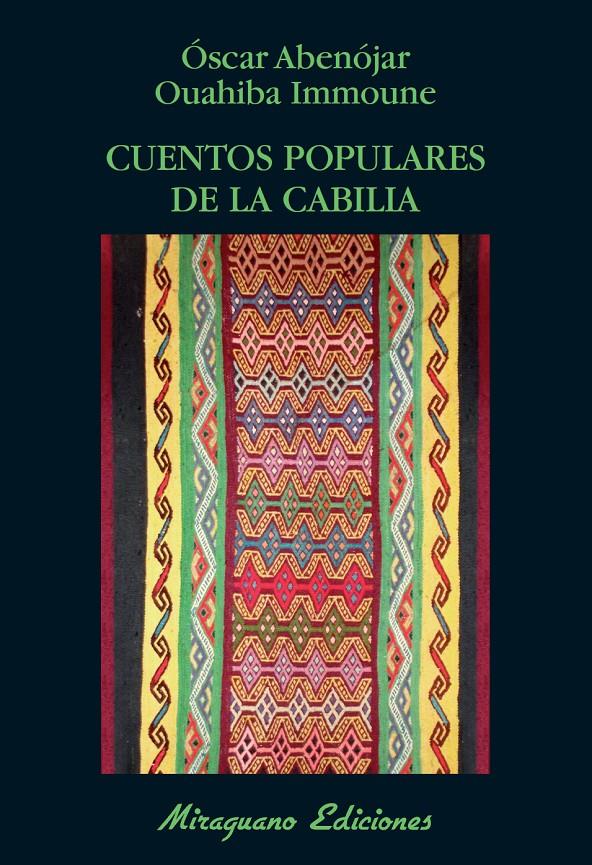 CUENTOS POPULARES DE LA CABILIA | 9788478134182 | ABENÓJAR SANJUÁN, ÓSCAR/IMMOUNE, OUAHIBA | Galatea Llibres | Llibreria online de Reus, Tarragona | Comprar llibres en català i castellà online