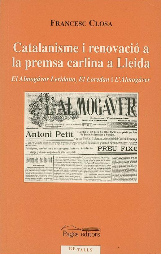 CATALANISME I RENOVACIO A LA PREMSA CARLINA A LLEIDA | 9788479358730 | CLOSA, FRANCESC | Galatea Llibres | Llibreria online de Reus, Tarragona | Comprar llibres en català i castellà online