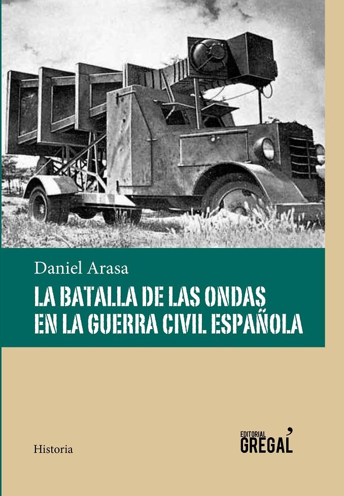 LA BATALLA DE LAS ONDAS EN LA GUERRA CIVIL ESPAÑOLA | 9788494319686 | ARASA, DANIEL | Galatea Llibres | Llibreria online de Reus, Tarragona | Comprar llibres en català i castellà online